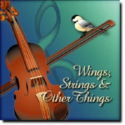 WINGS STRINGS AND OTHER THINGS