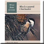 Wild Bird Guides Black Capped Chickadee